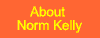 about Norm Kelly